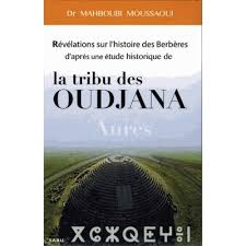 Révélations sur l'histoire des Berbères d'après une étude historique de la tribu des Oudjana - Aurès