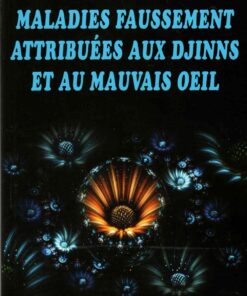 Maladies faussement attribuées aux djinns et au mauvais oeil