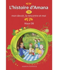 L'histoire d'Amana : 1- Mon devoir, la rencontre et moi