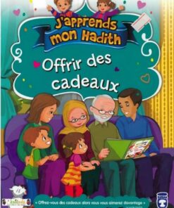 J'apprends mon hadith: Offrir des cadeaux