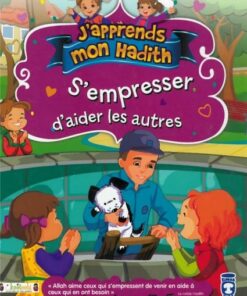 J'apprends mon Hadith: S'empresser d'aider les autres