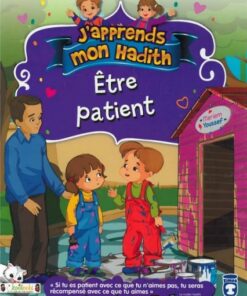 J'apprends mon Hadith: Etre patient