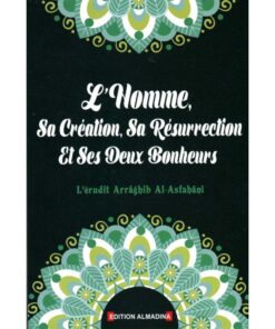 L'Homme, Sa Création, Sa Résurrection et Ses Deux Bonheurs