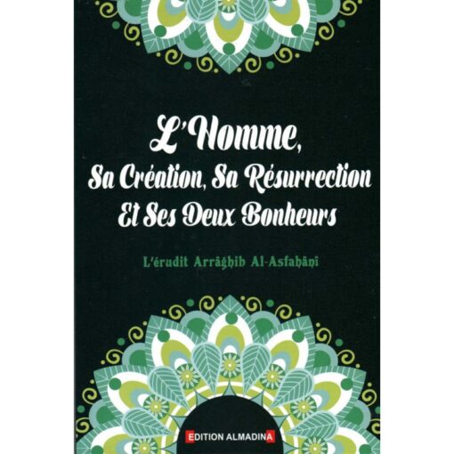 L'Homme, Sa Création, Sa Résurrection et Ses Deux Bonheurs