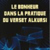 Le Bonheur dans la pratique du verset Al-Kursi