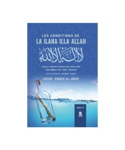 Les Conditions de La Ilaha Illa Allah