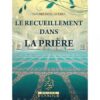 Le Recueillement Dans La Prière Nourredine Guerfa