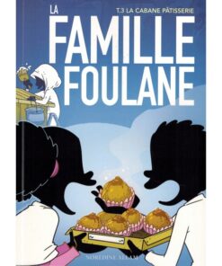 La Famille Foulane (Tome 3) - La Cabane Pâtisserie - BDouin