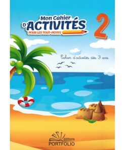 Mon Cahier d'Activités pour les tout-petits (Volume 2) - Dès 3 ans -