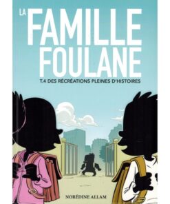 La Famille Foulane (Tome 4) - Des Récréations Pleines D'Histoires - BDouin