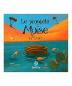 Le Prophète Moise - Mûsa -