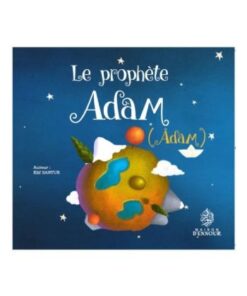 Le Prophète Adam - Âdam -