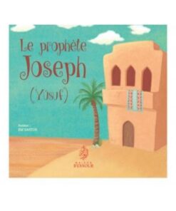 Le Prophète Joseph - Yusuf -