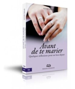 Avant de te marier - Quelques réflexions pour un bon départ