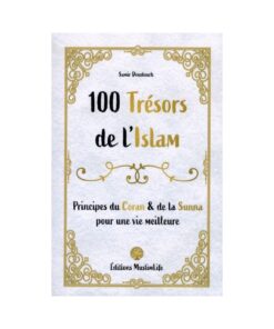 100 Trésors de l'Islam - Principes du Coran et de la Sunna - Samir Doudouch