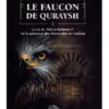 Le Faucon de Quraysh - La vie de 'Abd Ar-Rahmân 1er ou la naissance des Omeyyades de Cordoue - Agha Akram