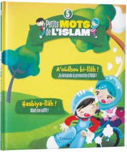 Petits Mots De L'islam (5) : A'oudhou Bi-Llâh ! Hasbiya-Llâh !