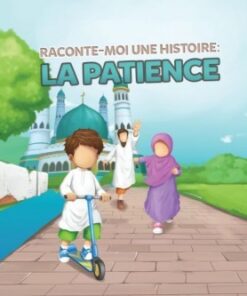 Raconte-Moi Une Histoire : la Patience