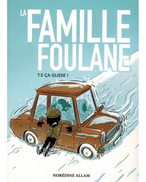 La Famille Foulane (Tome 5) Ça glisse!