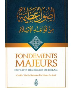 FONDEMENTS MAJEURS - EXTRAITS DES RÈGLES DE L'ISLAM