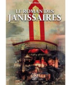 Le Roman des Janissaires - 'Issâ Meyer -