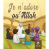 Je n'adore qu'ALLAH