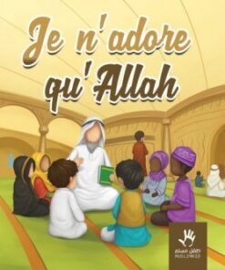 Je n'adore qu'ALLAH