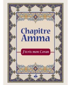 J'ÉCRIS MON CORAN - CHAPITRE AMMA - ARABE-FRANÇAIS