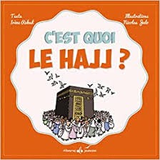 C’est quoi le Hajj ? REKAD, Irène JULO, Nicolas