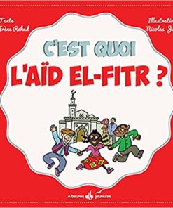 C’est quoi l’Aïd el fitr ? REKAD, Irène JULO, Nicolas