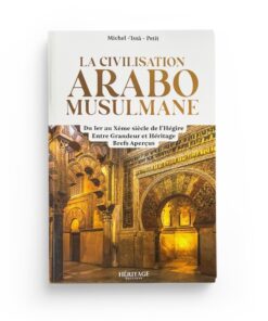 La Civilisation Arabo-Musulmane - Issa Petit -