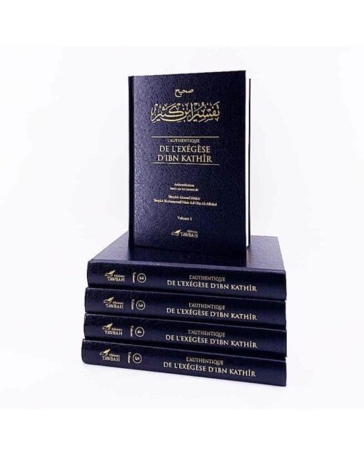 L'Authentique De L'Exégèse D'Ibn Kathîr (Sahîh Tafsîr Ibn Kathîr) En 5 Volumes (Éditions Tawbah)