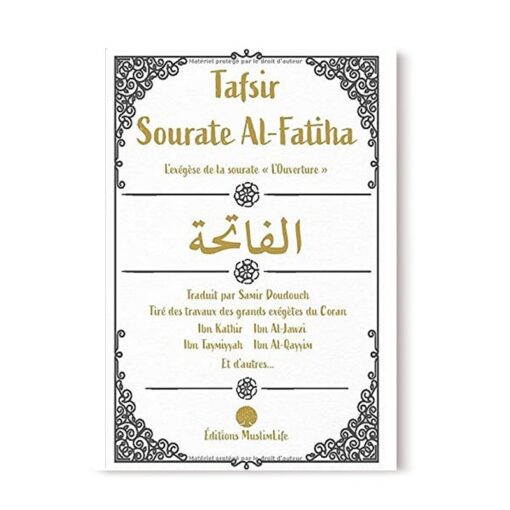 Tafsir Sourate Al-Fatiha -L'exégèse de la sourate "L'Ouverture"-