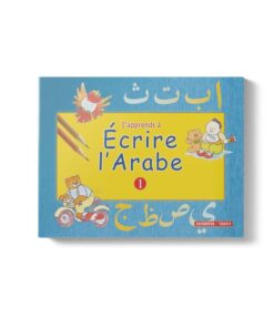 J’apprends à écrire l’arabe (Tome 1)