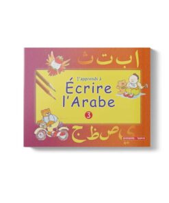 J’apprends à écrire l’arabe (Tome 3)