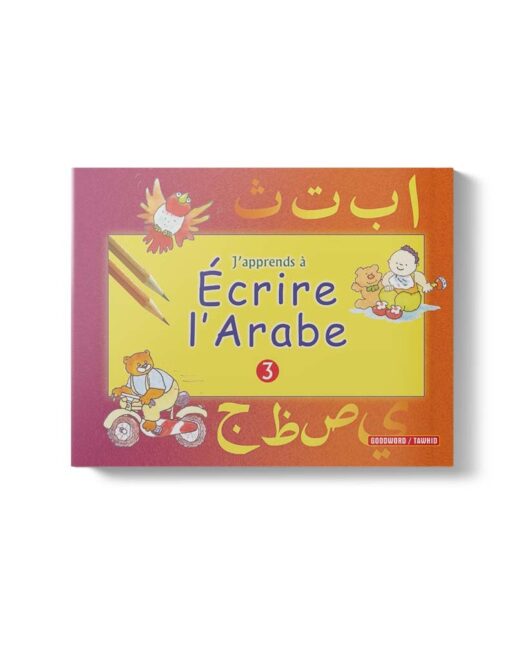 J’apprends à écrire l’arabe (Tome 3)