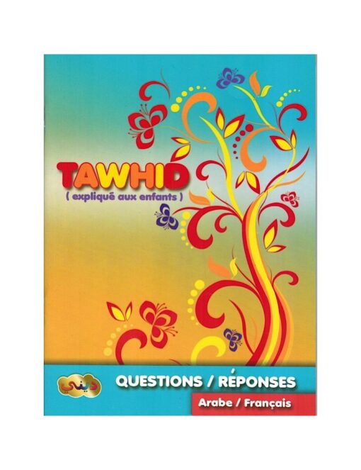 TAWHID (EXPLIQUÉ AUX ENFANTS) QUESTIONS & RÉPONSES (AR/FR)