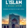 L’ISLAM - LE MESSAGE SUPRÊME