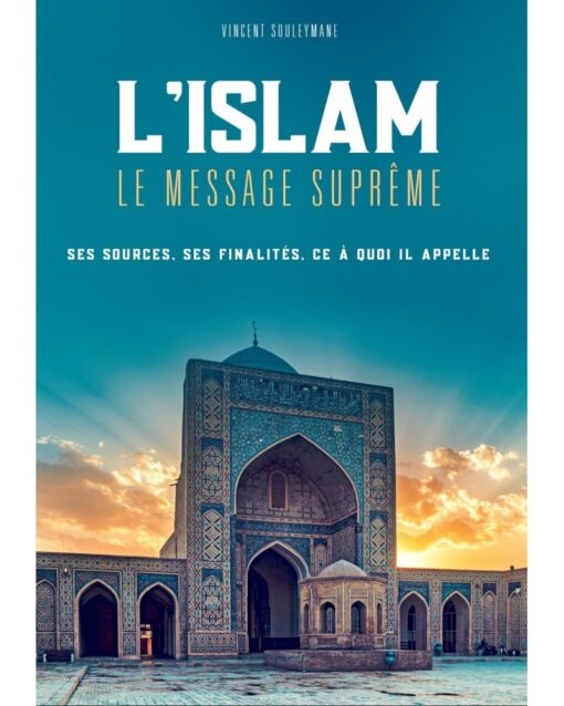 L’ISLAM - LE MESSAGE SUPRÊME