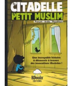 La Citadelle du Petit Muslim - Français - Arabe - Phonétique - BDouin éditions