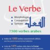 LE VERBE - MORPHOLOGIE, CONJUGAISON & SYNTAXE - 7500 VERBES ARABES - DR MOUSSAOUI MAHBOUBI -