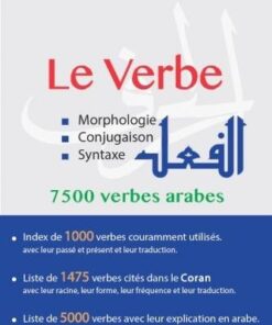 LE VERBE - MORPHOLOGIE, CONJUGAISON & SYNTAXE - 7500 VERBES ARABES - DR MOUSSAOUI MAHBOUBI -