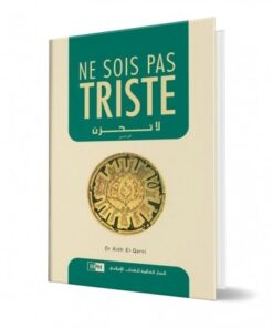 NE SOIS PAS TRISTE - DR AIDH AL-QARNI -