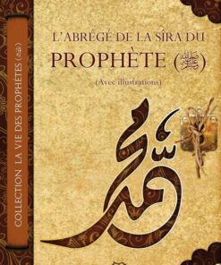 L’abrégé De La Sîra Du Prophète (Avec Illustrations)