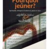 POURQUOI JEÛNER ? SPIRITUALITÉ, ÉTHIQUE ET FINALITÉS DU JEÛNE EN ISLAM