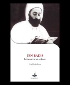 IBN BADIS: RÉFORMATEUR ET RÉSISTANT