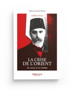 LA CRISE DE L'ORIENT ses causes et ses remèdes