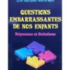 QUESTIONS EMBARRASSANTES DE NOS ENFANTS - RÉPONSES ET SOLUTIONS