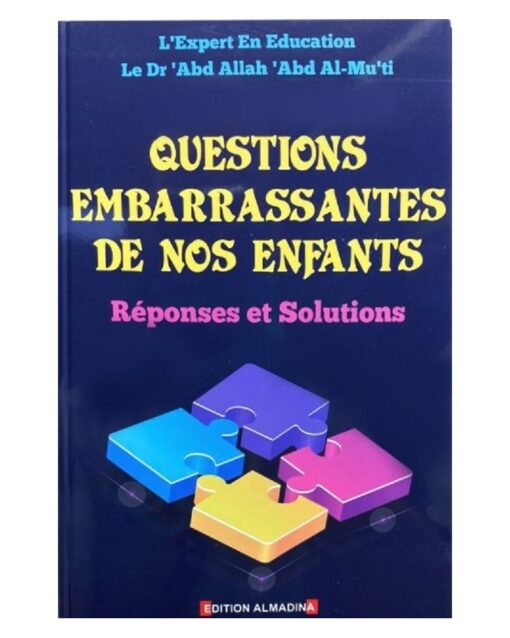 QUESTIONS EMBARRASSANTES DE NOS ENFANTS - RÉPONSES ET SOLUTIONS