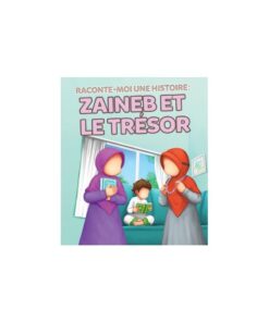 RACONTE MOI UNE HISTOIRE : ZAINEB ET LE TRÉSOR